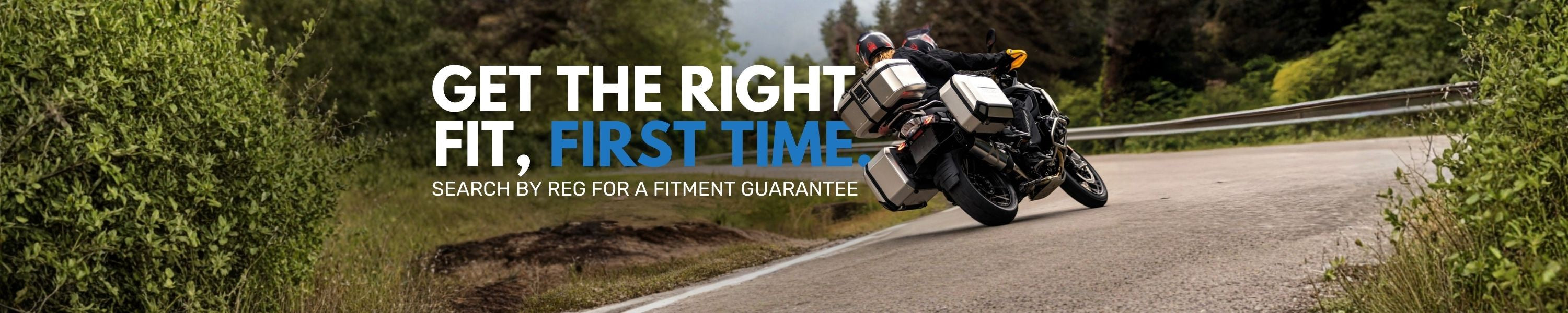 find motorcycle luggage 'get the right fit, first time. search by reg for a fitment guarantee' banner