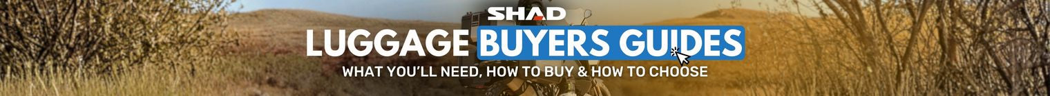 SHAD motorcycle luggage buyers guides 'what you'll need, how to buy, how to choose' banner